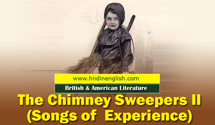 The Chimney Sweeper Songs Of Innocence And Experience The Chimney Sweeper II (Songs of Experience) - British & American