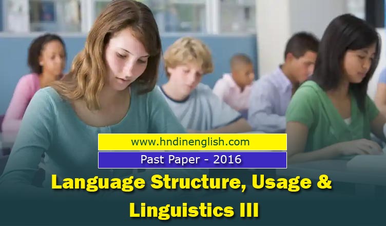 Past Paper: Language Structure, Linguistics & Usage III – 2016 (2nd ...