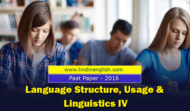 Past Paper: Language Structure, Usage & Linguistics IV – 2016 (2nd Year ...