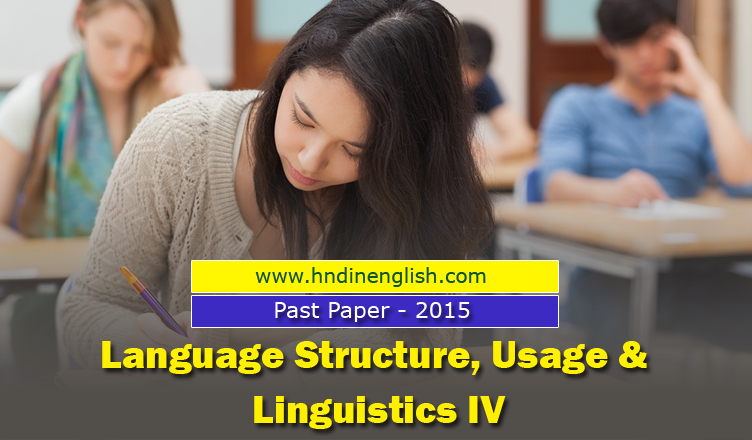 Past Paper: Language Structure, Usage & Linguistics IV – 2015 (2nd Year ...