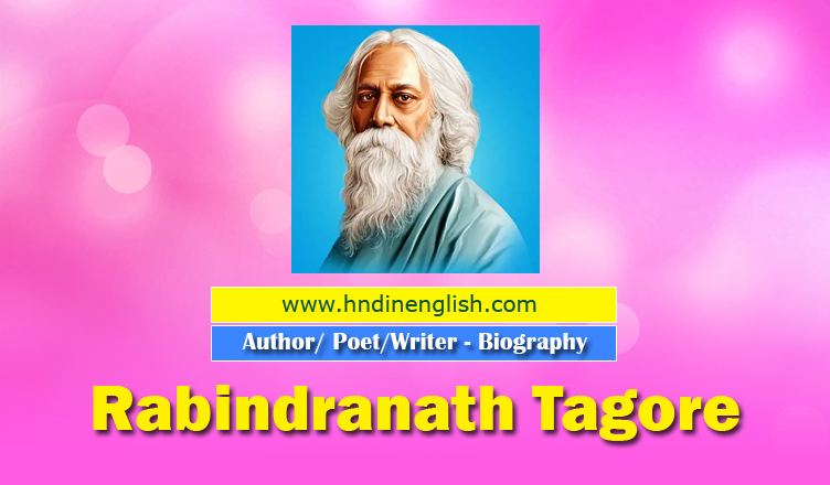 Rabindranath Tagore – Biography - HNDinEnglish.com