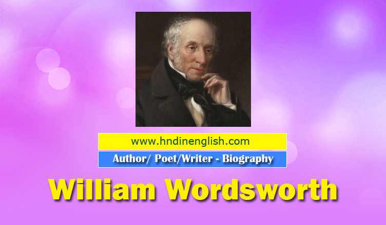 William Wordsworth - Biography - HNDinEnglish.com